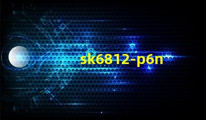 sk6812-p6n